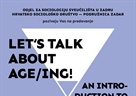 Gostujuće predavanje - Let‘s Talk about Age/ing! An Introduction to Anocriticism, and thus to Gender, Age, and Identity