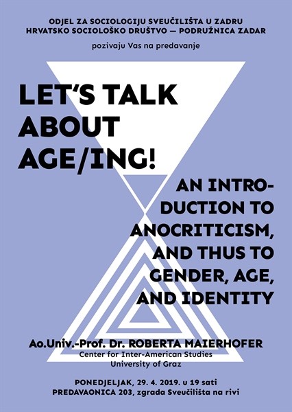 Gostujuće predavanje - Let‘s Talk about Age/ing! An Introduction to Anocriticism, and thus to Gender, Age, and Identity