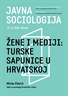 Javna sociologija - Žene i mediji: turske sapunice u Hrvatskoj