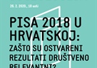 Javna sociologija - "PISA 2018 u Hrvatskoj: zašto su ostvareni rezultati društveno relevantni?"