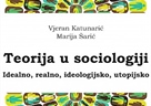 Prof. dr. sc. Vjeran Katunarić i Marija Šarić, mag. soc. su objavili knjigu „Teorija u sociologiji: idealno, realno, ideologijsko, utopijsko“ u izdanju TIM Pressa iz Zagreba.