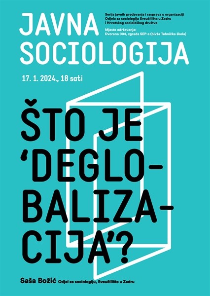Javna sociologija, 17. 1. 2024. – 'Što je deglobalizacija?'